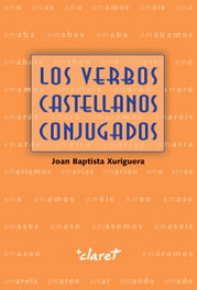 Los verbos castellanos conjugados, Joan Baptista Xuriguera - Claret