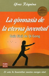 La gimnasia de la eterna juventud, Yves Requena - Robinbook Ediciones