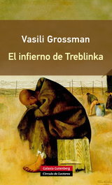 El infierno de Treblinka, Vasili Grossman - GALAXIA GUTENBERG