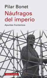 Náufragos del imperio, Pilar Bonet - GALAXIA GUTENBERG