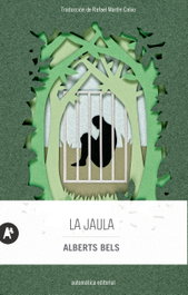 La jaula, Alberts Bels - AUTOMATICA EDITORIAL