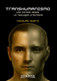DIDACBOOK Transhumanismo: una mirada desde la teología cristiana