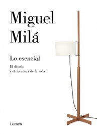 Lo esencial, Miguel Milá - LUMEN