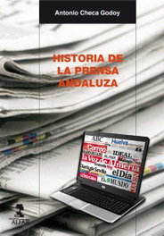 Historia de la prensa andaluza, Antonio Checa Godoy - ALFAR EDICIONES