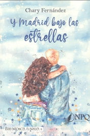 Y Madrid bajo las estrellas, Chary Fernandez - NPQ Editores