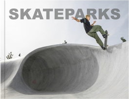 SKATEPARKS:WAVES OF CONCRETE, AA.VV. - LOFT PUBLICATIONS