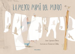 LA MEJOR MAMÁ DEL MUNDO, Juan Ignacio Peña - PALABRA