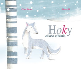 CUENTO DE LUZ, Hoky el lobo solidario - Cesar Blanco