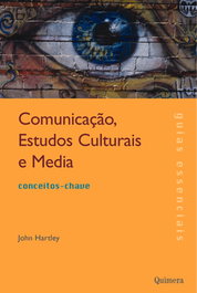 ComunicaÇao, Estudos Culturais e Media, John Hartley - QUIMERA EDITORES