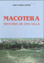 Macotera. Historia de una villa, José Flores Martín - LC