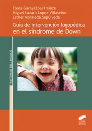 SINTESIS EDITORIAL, Guía intervención logopédica en síndrome de Down - VV.AA.