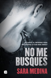No me busques, Sara Medina - EDICIONES B