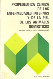 ACRIBIA PROPEDÉUTICA CLÍNICA DE LAS ENFERMEDADES INTERNAS/DE LA PIEL DE LOS ANIMALES DOMÉSTICOS