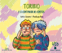 GALAXIA, TORIBIO E O CONTADOR DE CONTOS, Carlos Casares - GALAXIA