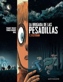 La Brigada de las Pesadillas 3. Esteban, Franck Thilliez/Yomgui Dumont - Astronave