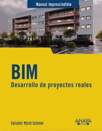 BIM. Desarrollo de proyectos reales, Salvador Moret Colomer - Anaya Multimedia