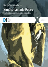 Simon, Llamado Pedro. Tras Pasos Hombre Que Sigue A Dios, Mauro Giuseppe Lepori - ENCUENTRO