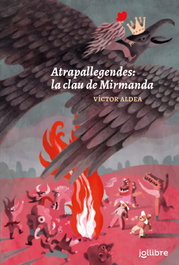 JOLLIBRE GRUP PROMOTOR, Atrapallegendes: la clau de Mirmanda, Victor Aldea Lorente - JOLLIBRE GRUP PROMOTOR