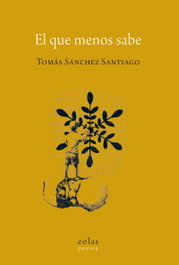 El que menos sabe, Tomás Sánchez Santiago - EOLAS