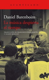 LA MUSICA DESPIERTA EL TIEMPO, Daniel Barenboim - ACANTILADO EDITORIAL