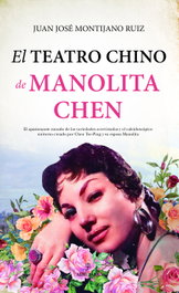 El Teatro Chino de Manolita Chen, Juan José Montijano Ruiz - ALMUZARA EDITORIAL