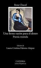 Una firme razón para el deseo, Rosa Chacel - CATEDRA