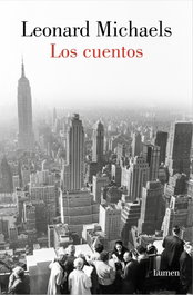 Los cuentos, Leonard Michaels - LUMEN