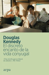 El discreto encanto de la vida conyugal, Douglas Kennedy - ARPA EDITORES