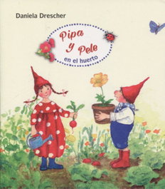 ING EDICIONS, Pipa y Pele en el huerto, Daniela Drescher - ING EDICIONS
