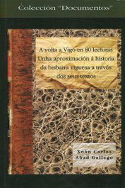 A volta a Vigo en 80 lecturas, Xoán Carlos Abad Gallego - INSTITUTO ESTUDIOS VIGUESES
