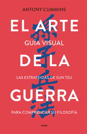 EDITORIAL ALMA, El arte de la guerra - Guía visual, Antony Cummins