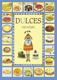RUSTIKA EDICIONES, Dulces recetas - RUSTIKA EDICIONES