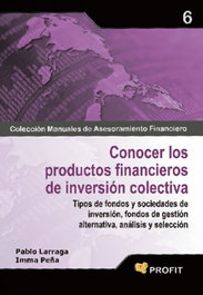 Conocer los productos financieros de inversión colectiva, Pablo Larraga; Inma Peña - PROFIT