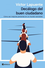 Decálogo del buen ciudadano, Víctor Lapuente - PENINSULA