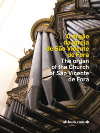 (PORT).ÓRGÃO DA IGREJA DE SÃO VICENTE FORA,O, João Vaz/ João Pedro d'Alvarenga/ Tiago Hora - ALTHUM.COM