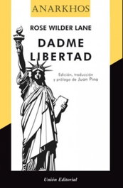 DADME LIBERTAD, Rose Wilder Lane - UNION EDITORIAL