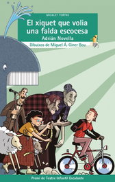XIQUET QUE VOLIA UNA FALDA ESCOCESA, Adrián Novella Sanvictorino - BROMERA EDICIONS