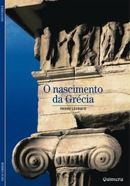 O Nascimento da Grécia, Pierre Léveque - QUIMERA EDITORES