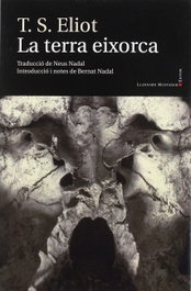 LA TERRA EIXORCA, T.S. Eliot - LLEONARD MUNTANER