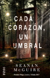 Cada corazón, un umbral, Seanan McGuire - ALIANZA