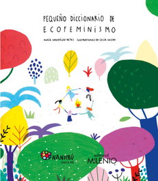 Pequeño diccionario de ecofeminismo, María González Reyes - MILENIO EDITORIAL