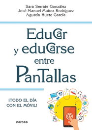 Educar y Educarse entre Pantallas, Sara Serrate González - NARCEA