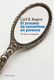 El proceso de convertirse en persona, Carl R. Rogers - PAIDOS