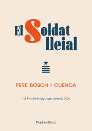 El soldat lleial, Pere Bosch Cuenca - PAGES EDITORS