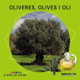 Oliveres, olives i oli, Estel Baldó, Rosa Gil, Maria Soliva - BARCANOVA