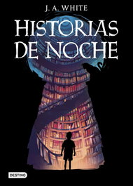 Historias de noche, J.A. White - DESTINO INFANTIL