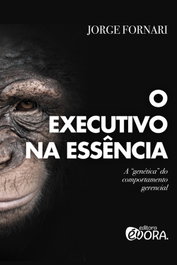 O executivo na essência, Jorge Fornari - EVORA