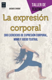 La expresión corporal, Jacques Choque - ROBINBOOK EDICIONES