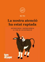 La nostra atenció ha estat raptada, Na Pai - TIGRE DE PAPER