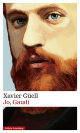 Jo, Gaudí, Xavier Güell - Galaxia Gutenberg Catalan